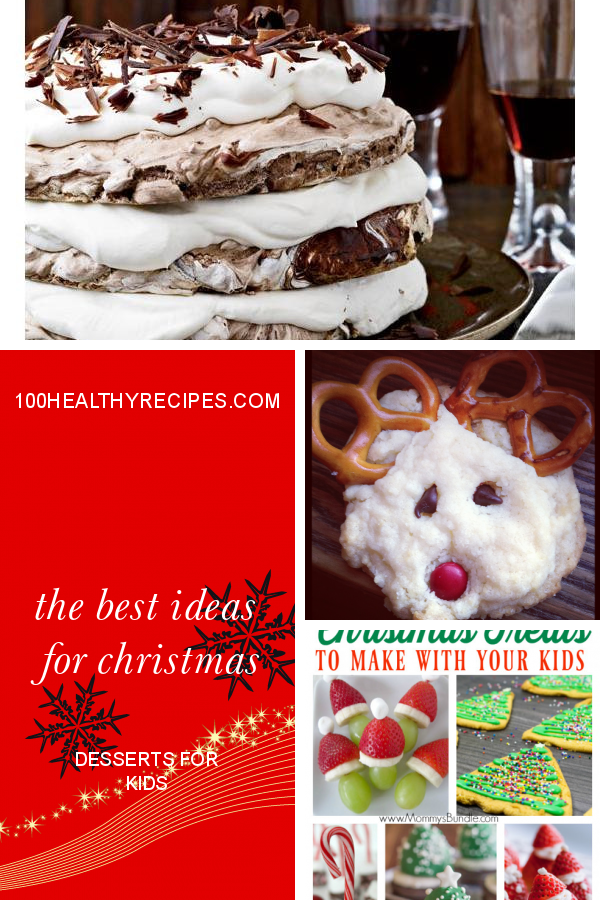 The Best Ideas for Christmas Desserts for Kids – Best Diet and Healthy